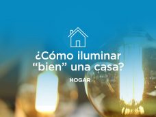 Cómo iluminar correctamente los espacios de una casa