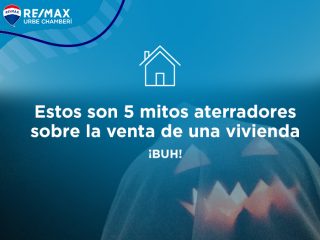 5 mitos aterradores sobre la venta de una vivienda